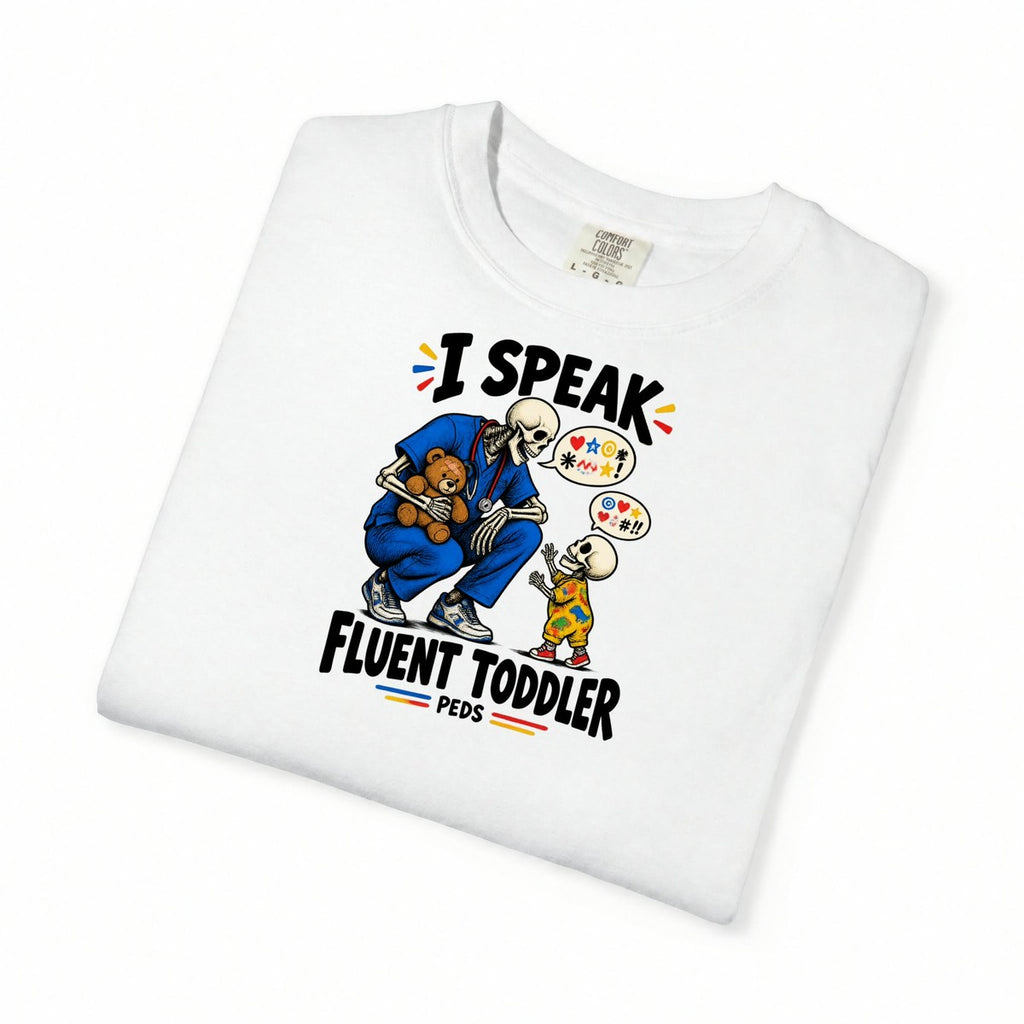 I Speak Fluent Toddler Skeleton Peds Nurse Comfort Colors T-Shirt folded