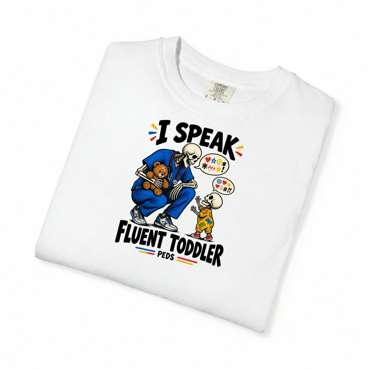 I Speak Fluent Toddler Skeleton Peds Nurse Comfort Colors T-Shirt folded