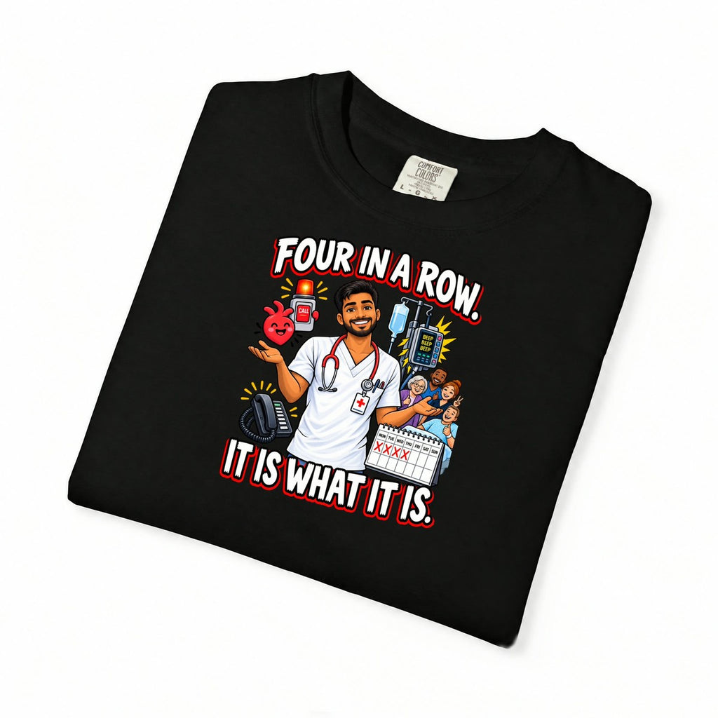 Four in a Row It Is What It Is Male Nurse Tee