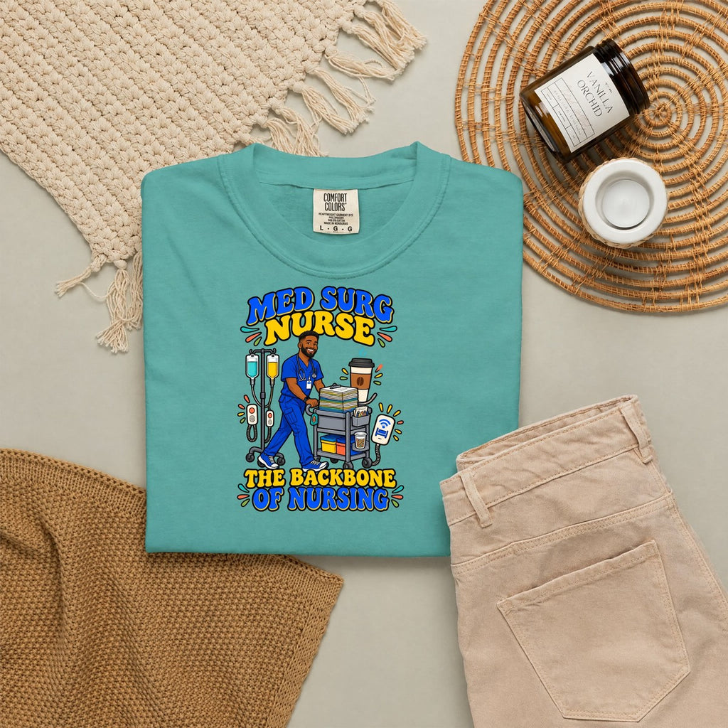Med Surg Male Nurse The Backbone of Nursing Tee