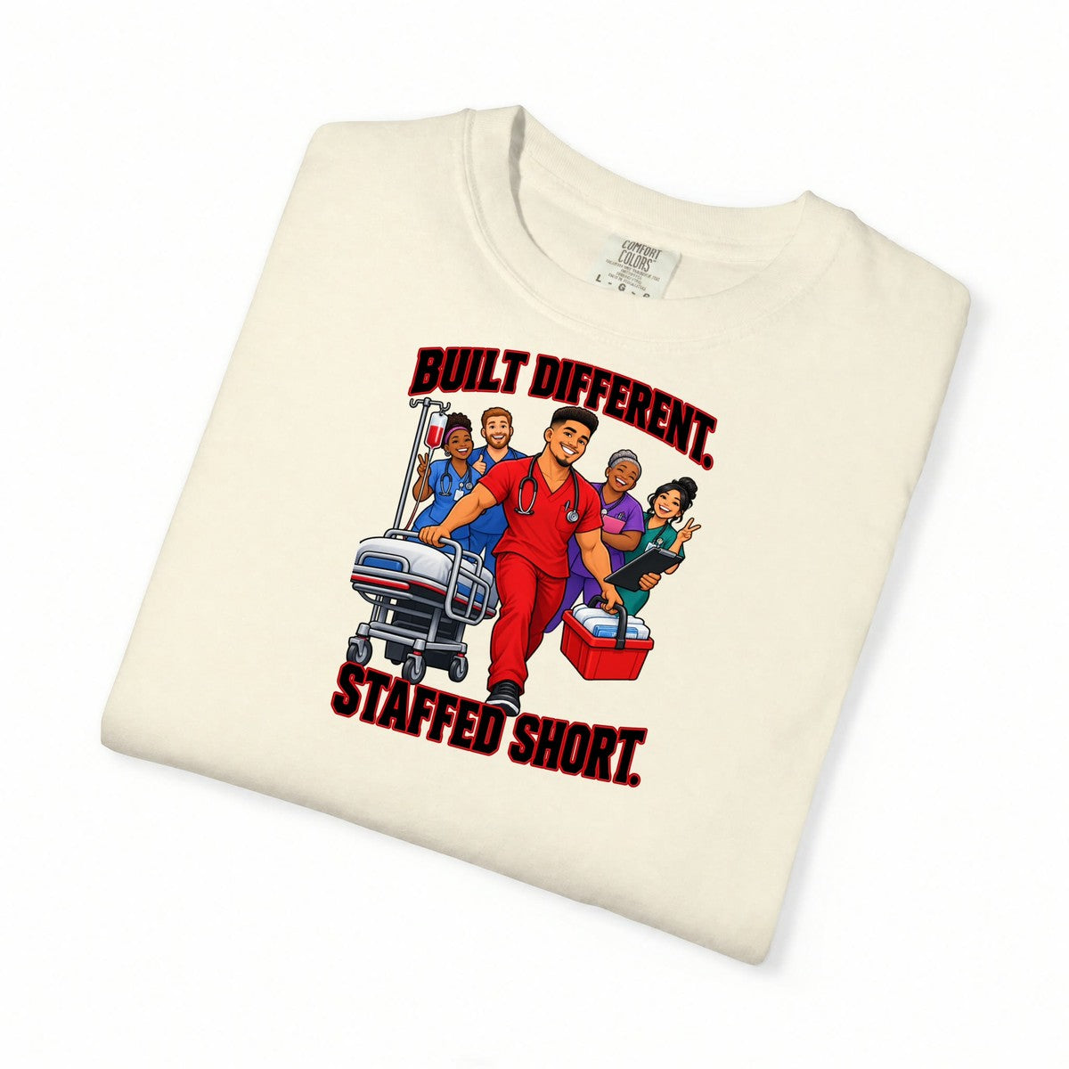 Built Different Staffed Short Nurse Comfort Colors T-Shirt