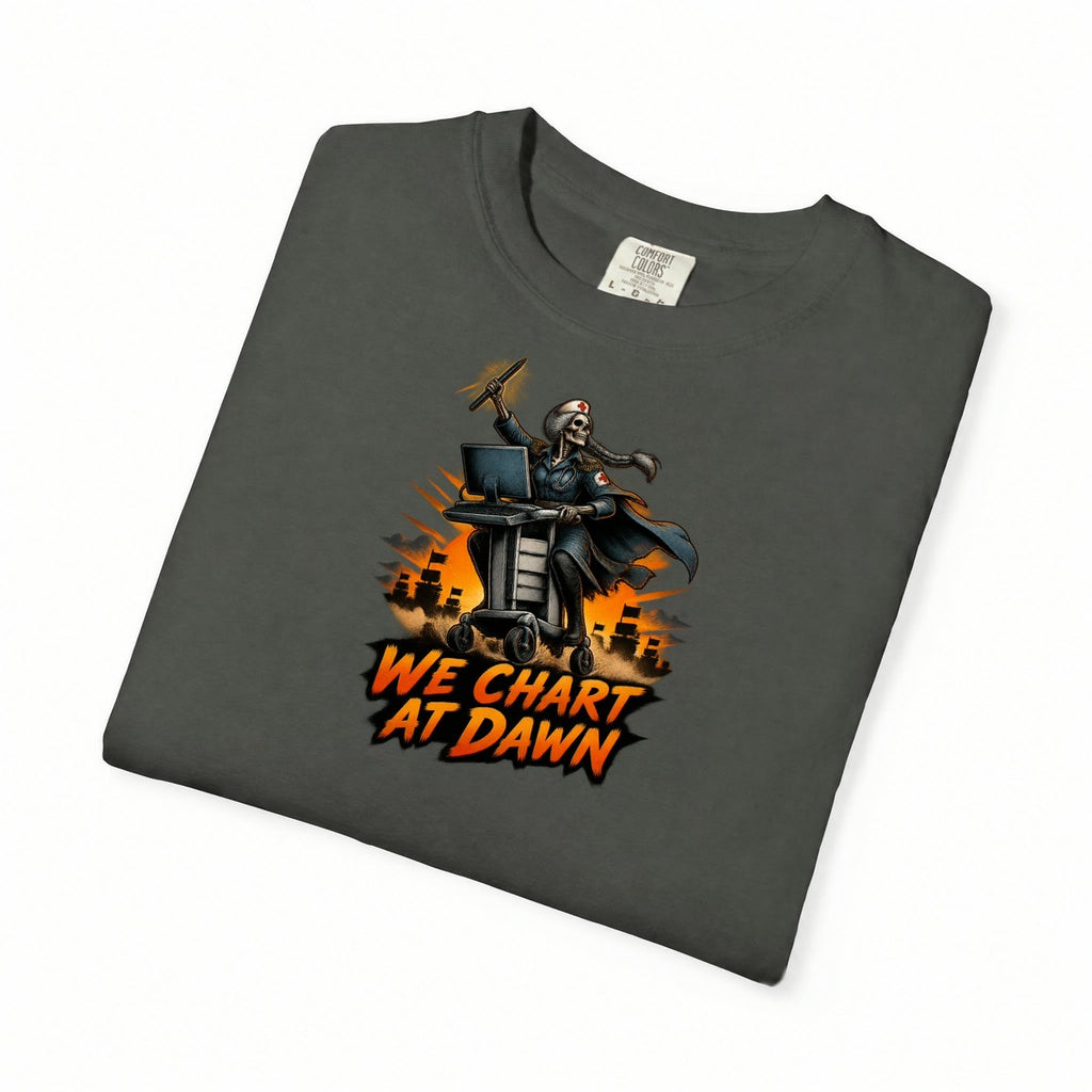 We Chart at Dawn Skeleton Nurse Comfort Colors T-Shirt folded
