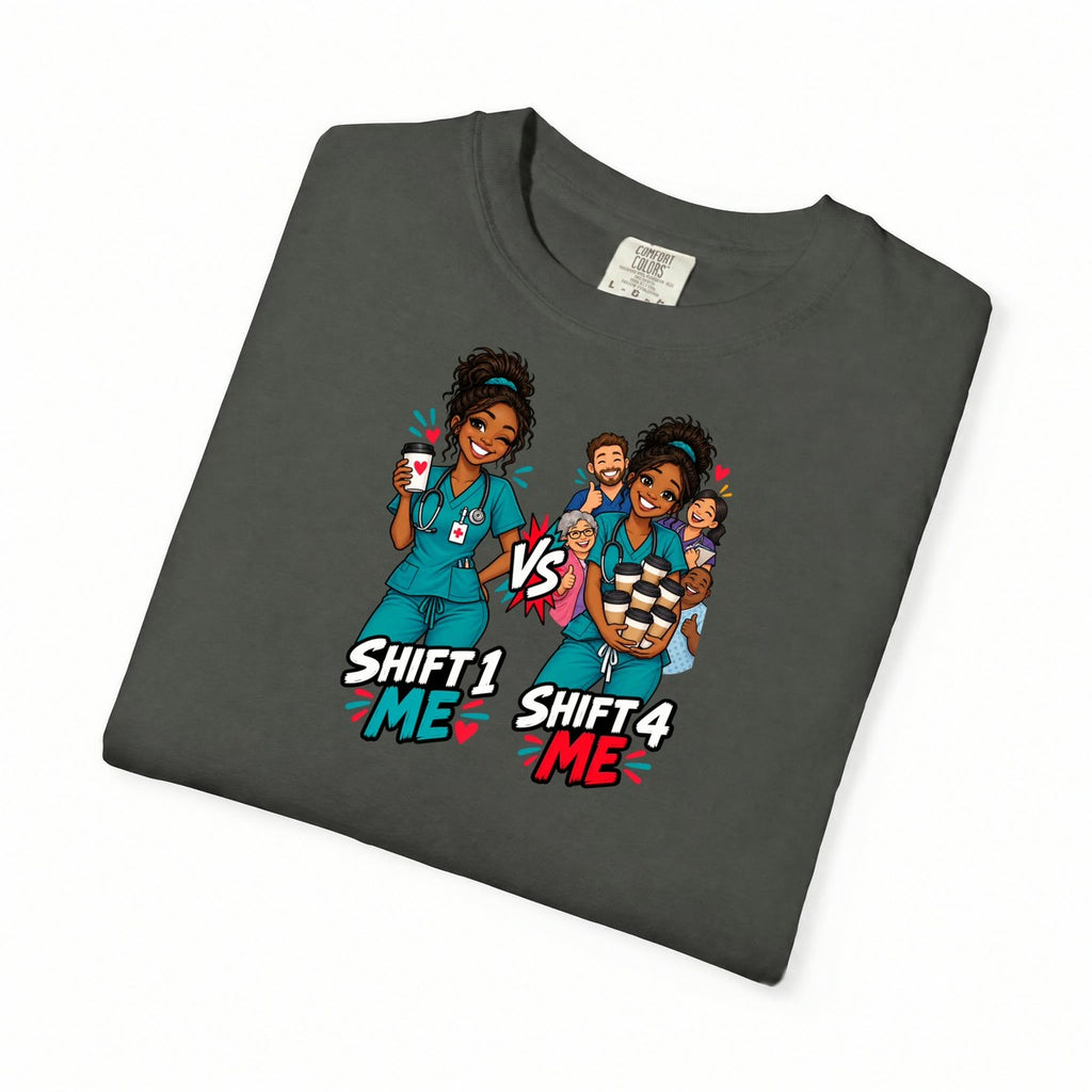 Shift 1 Me vs Shift 4 Me Nurse Tee