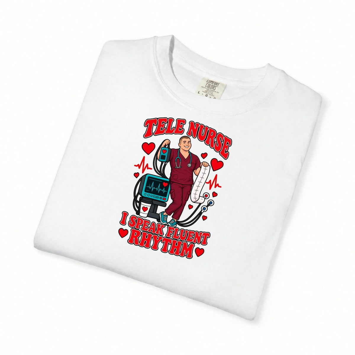 Tele Male Nurse I Speak Fluent Rhythm Tee
