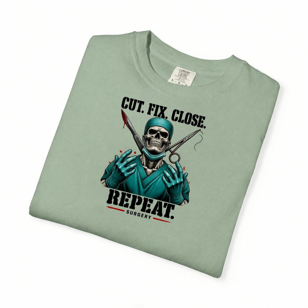 Cut Fix Close Repeat Surgeon Skeleton Doctor Comfort Colors T-Shirt folded