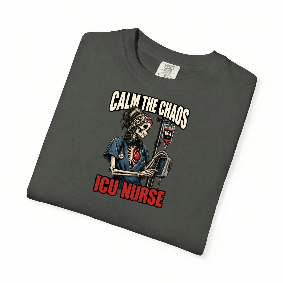 Calm the Chaos Dex Skeleton ICU Nurse Comfort Colors T-Shirt folded