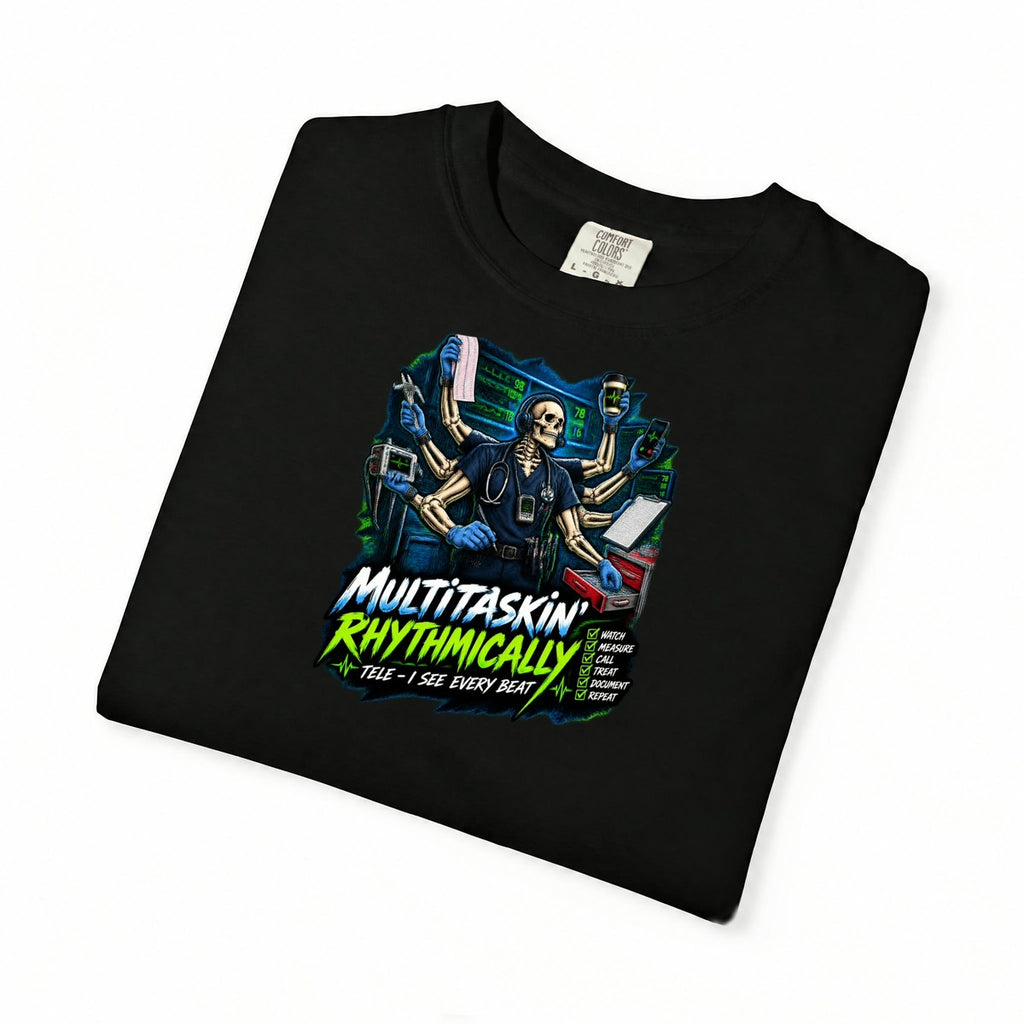 Multitaskin' Rhythmically Skeleton Tele Nurse Comfort Colors T-Shirt folded