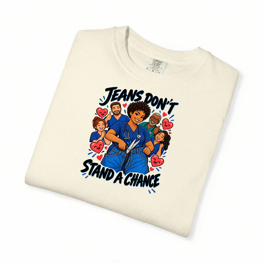 Jeans Don't Stand a Chance ER Nurse Tee (Short Natural)