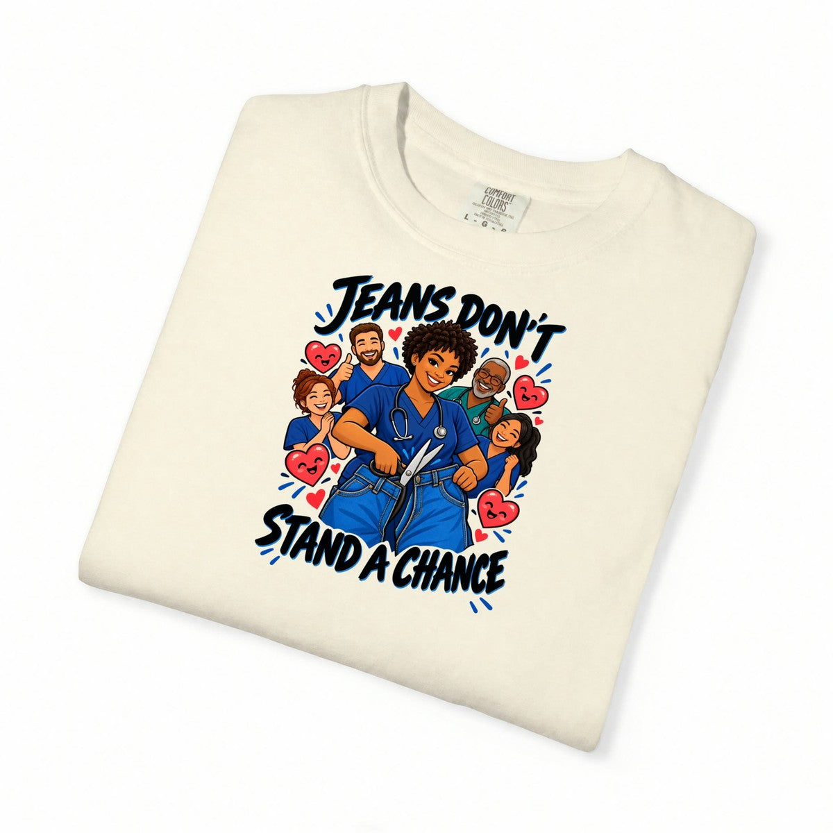 Jeans Don't Stand a Chance ER Nurse Tee (Short Natural)