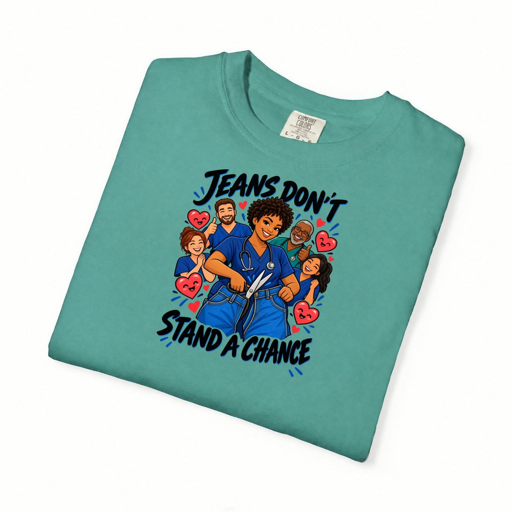 Jeans Don't Stand a Chance ER Nurse Tee (Short Natural)