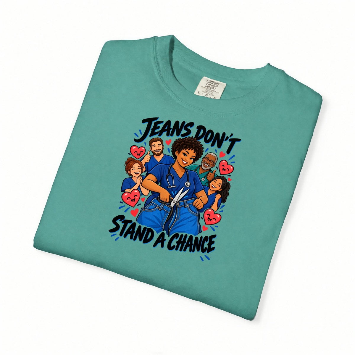 Jeans Don't Stand a Chance ER Nurse Tee (Short Natural)