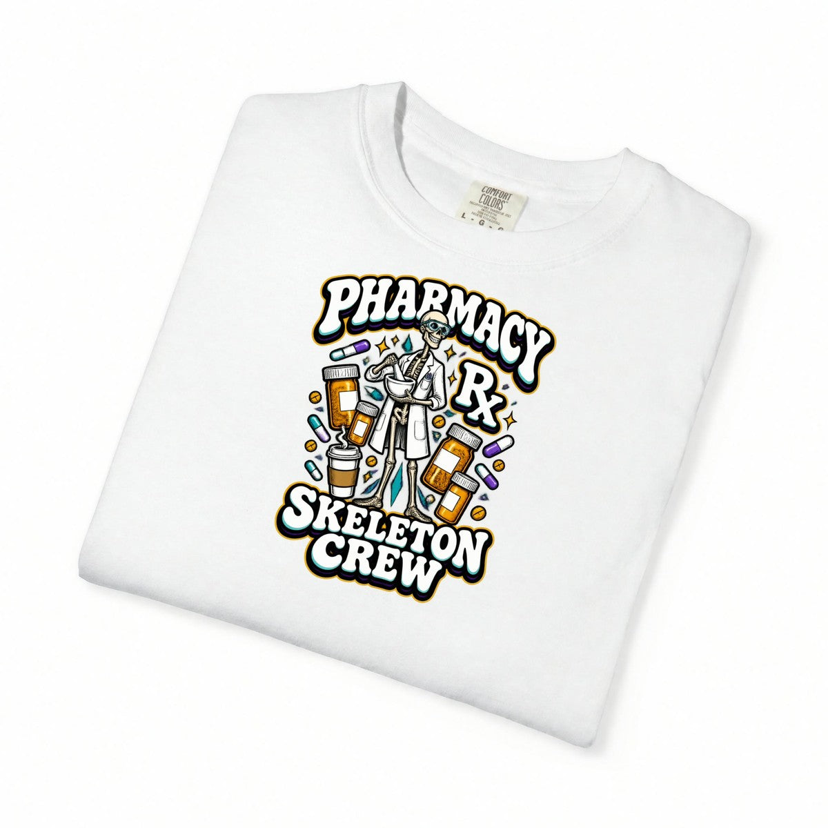 Pharmacy Skeleton Crew Skinny Skeleton Pharmacist Comfort Colors T-Shirt folded