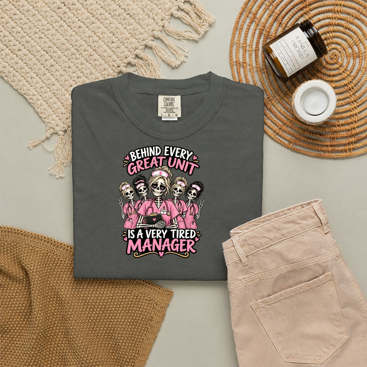Behind Every Great Unit Is a Very Tired Manager Skeleton Nurse Comfort Colors T-Shirt folded
