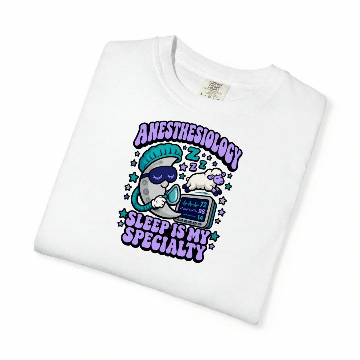 Anesthesiology Sleep Is My Specialty Funny Anesthesiologist Comfort Colors T-Shirt folded