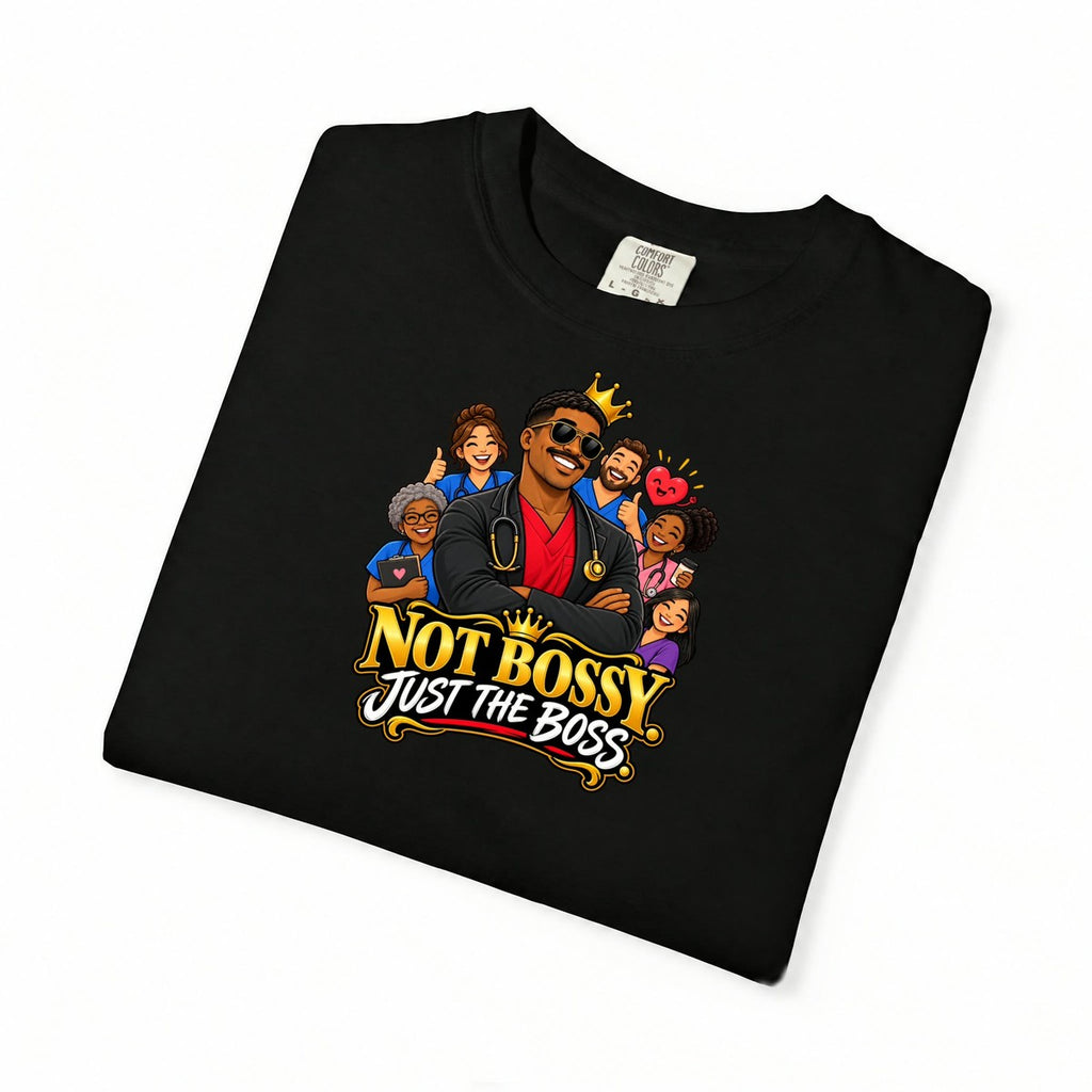 Not Bossy Just the Boss Male Nurse Manager Comfort Colors T-Shirt