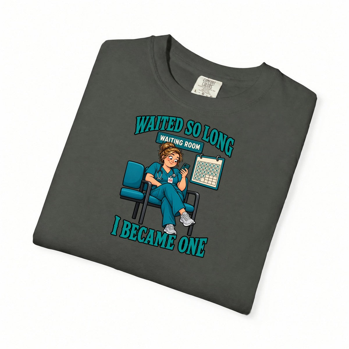Waited So Long I Became One ER Women's Nurse Tee