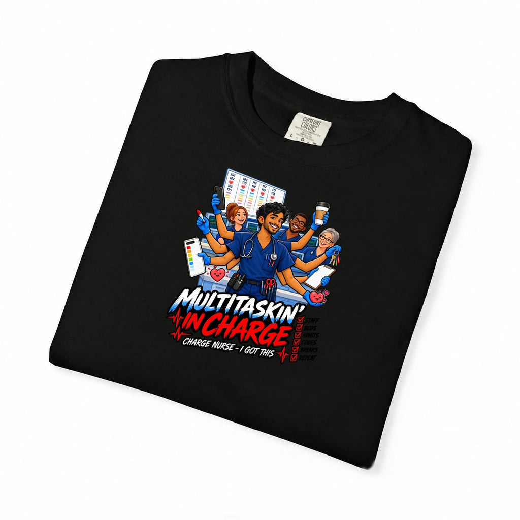 Multitaskin' In Charge Male Nurse Tee