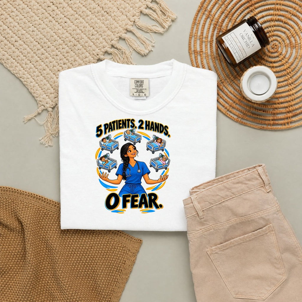 5 Patients 2 Hands 0 Fear Med Surg Nurse Comfort Colors T-Shirt