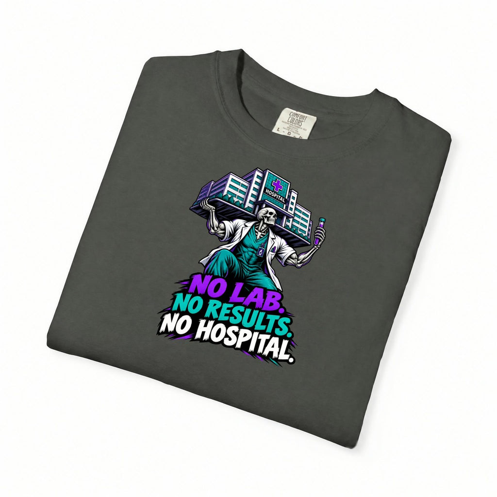 No Lab No Results No Hospital Male Skeleton Lab Tech Comfort Colors T-Shirt folded
