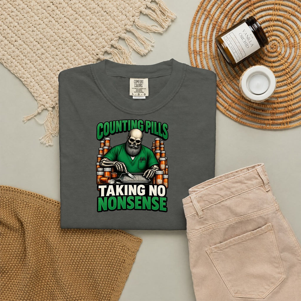 Counting Pills Taking No Nonsense Skeleton Pharmacy Comfort Colors T-Shirt folded