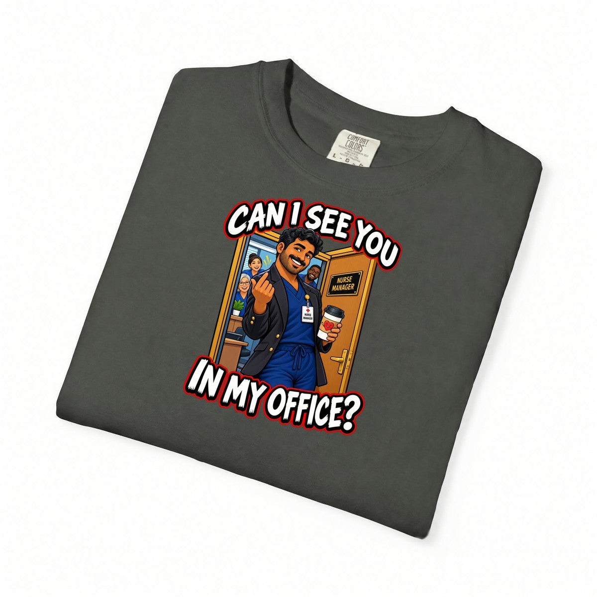 Can I See You in My Office Male Nurse Manager Comfort Colors T-Shirt