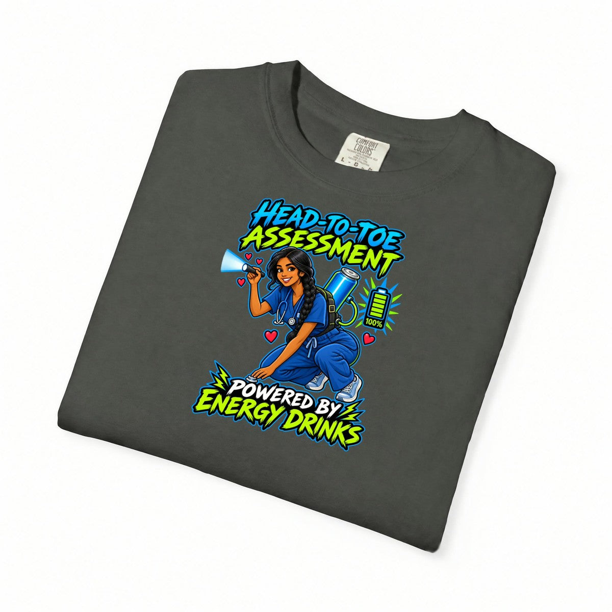 Head-to-Toe Assessment Powered by Energy Drinks Nurse Tee (Long Braid)
