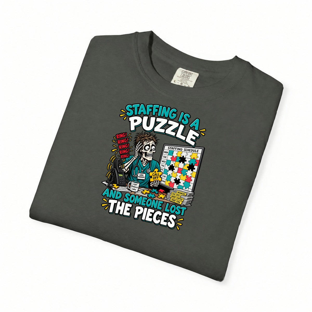 Staffing Is a Puzzle and Someone Lost the Pieces Male Nurse Manager Comfort Colors T-Shirt folded