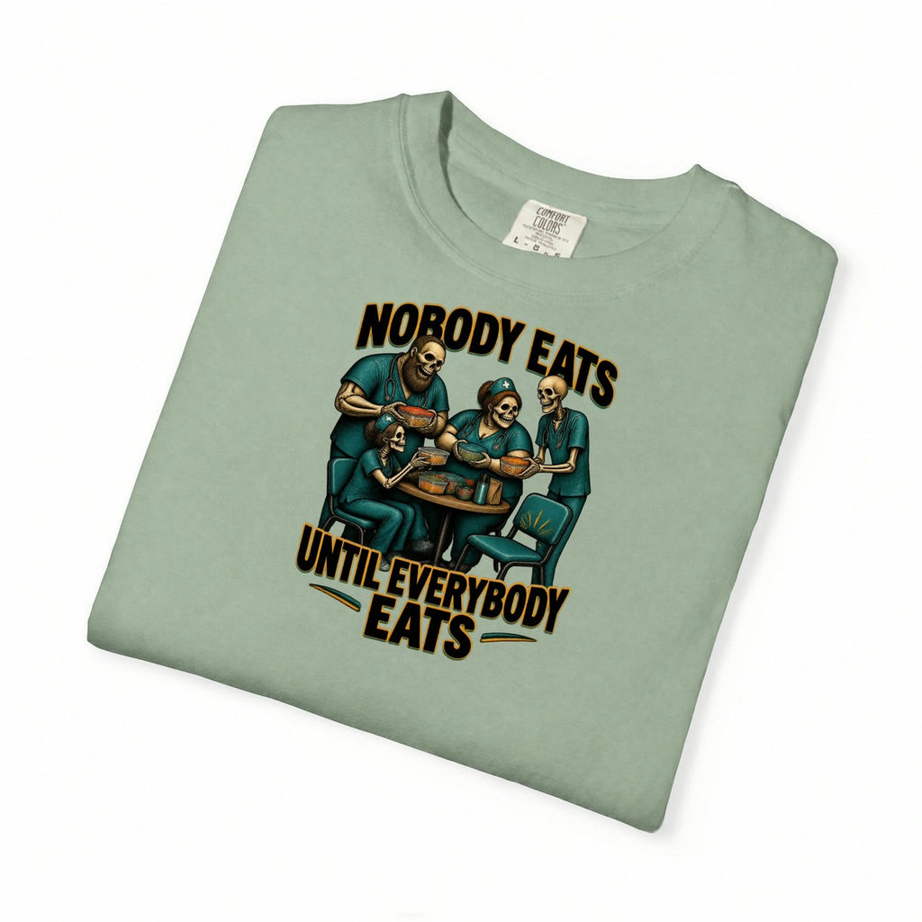 Nobody Eats Until Everybody Eats Skeleton Nurse Comfort Colors T-Shirt folded