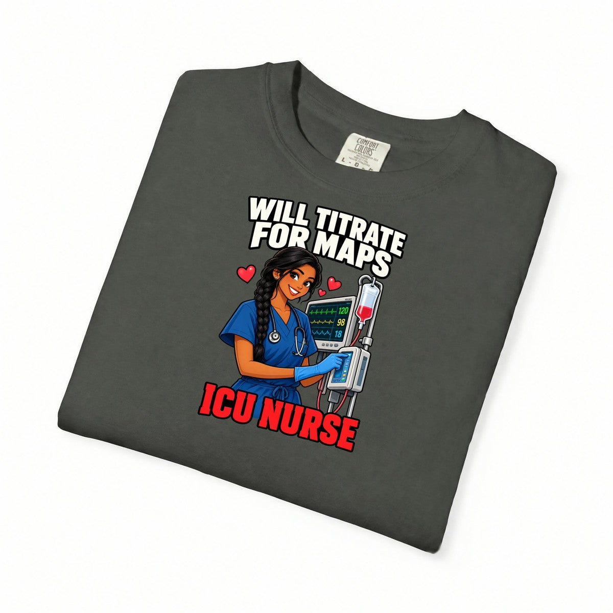 Will Titrate for MAPs ICU Nurse Tee (Long Braid)