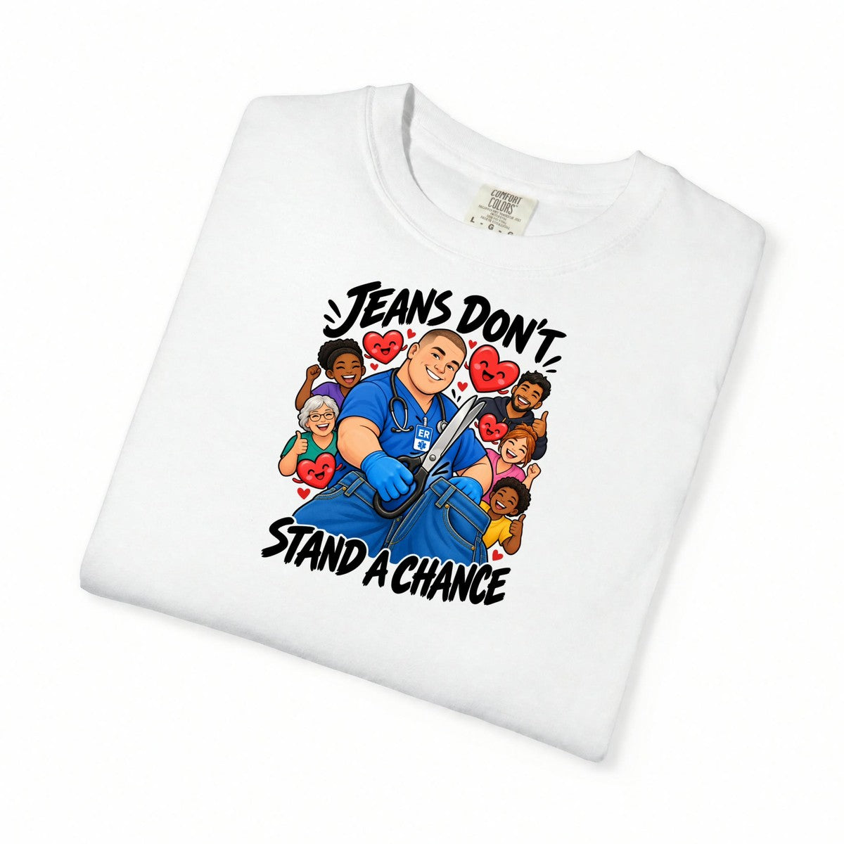 Jeans Don't Stand a Chance ER Male Nurse Tee