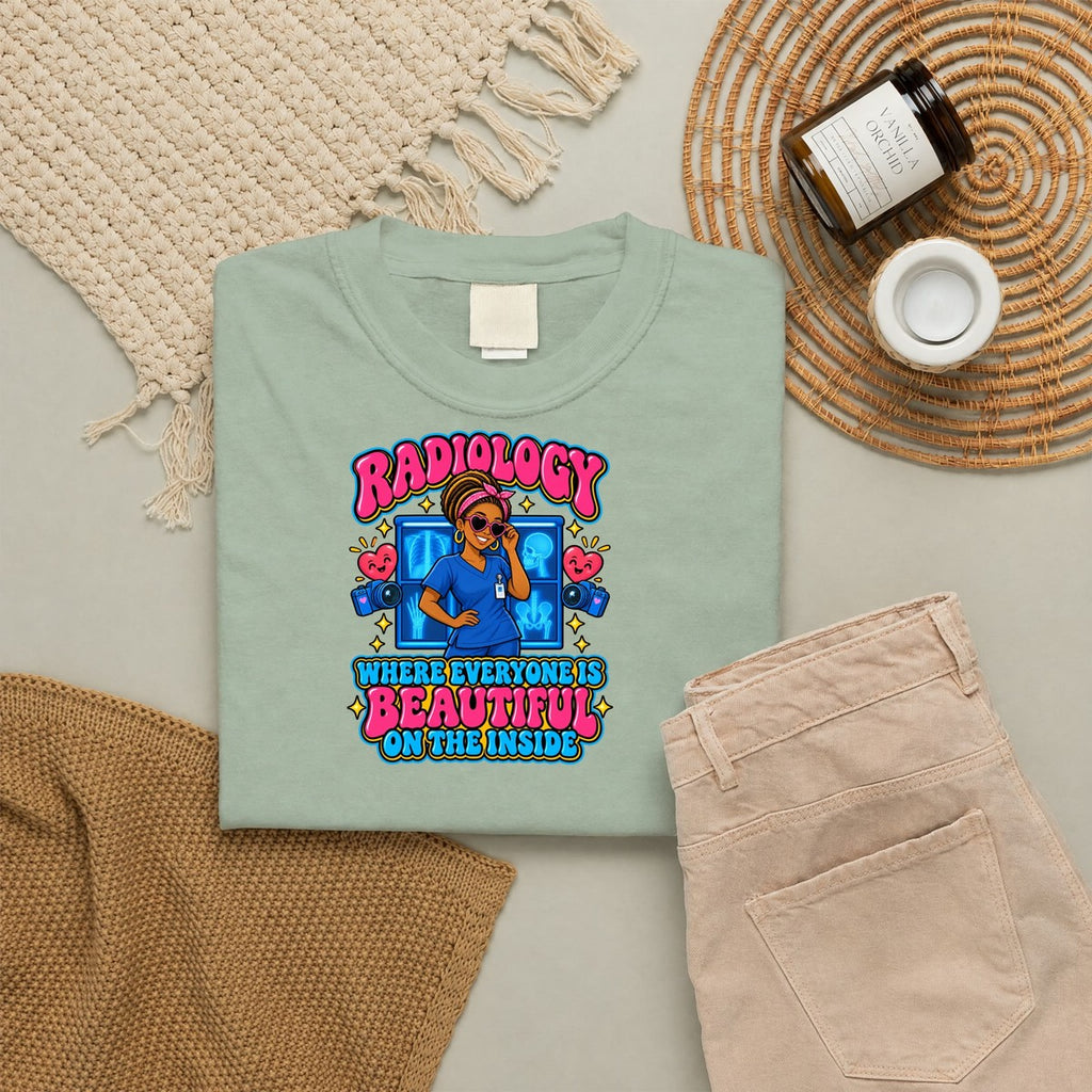 Radiology Where Everyone Is Beautiful on the Inside Tee