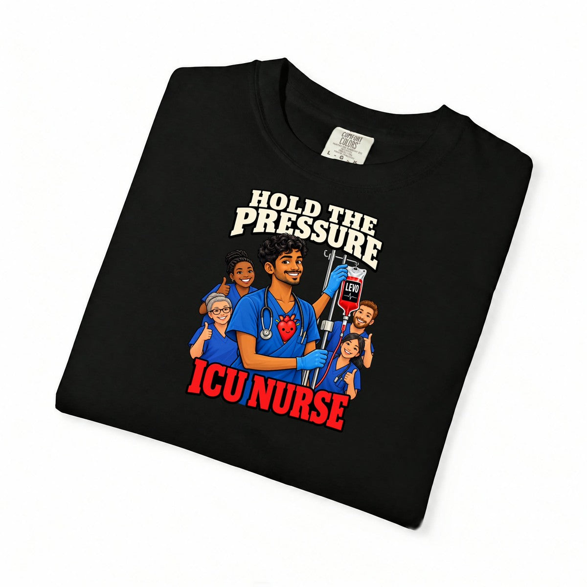 Hold the Pressure ICU Male Nurse Levo Drip Black Tee