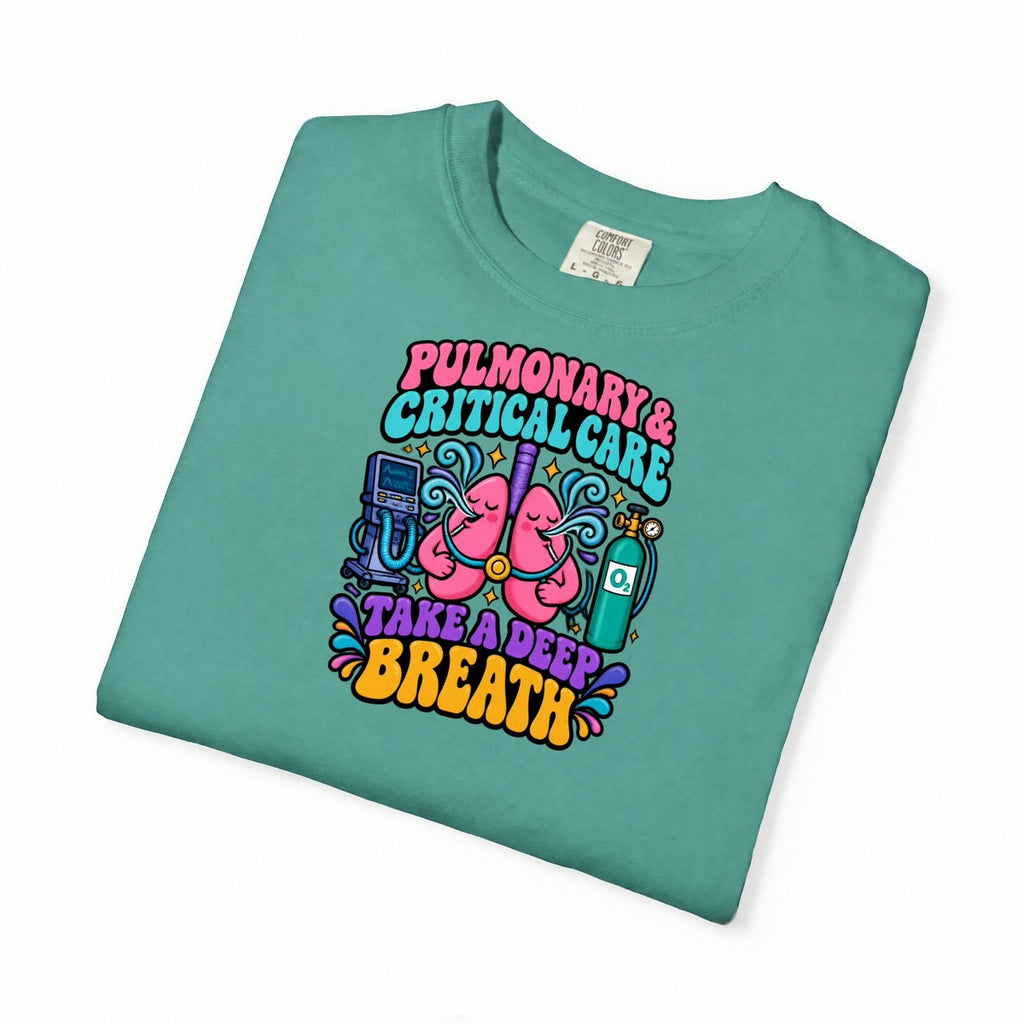 Pulmonary and Critical Care Take a Deep Breath Doctor Comfort Colors T-Shirt folded