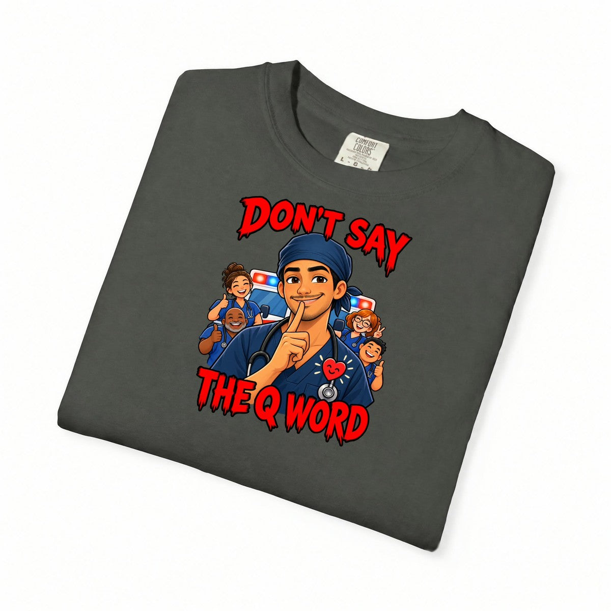 Don't Say the Q Word ER Nurse Tee