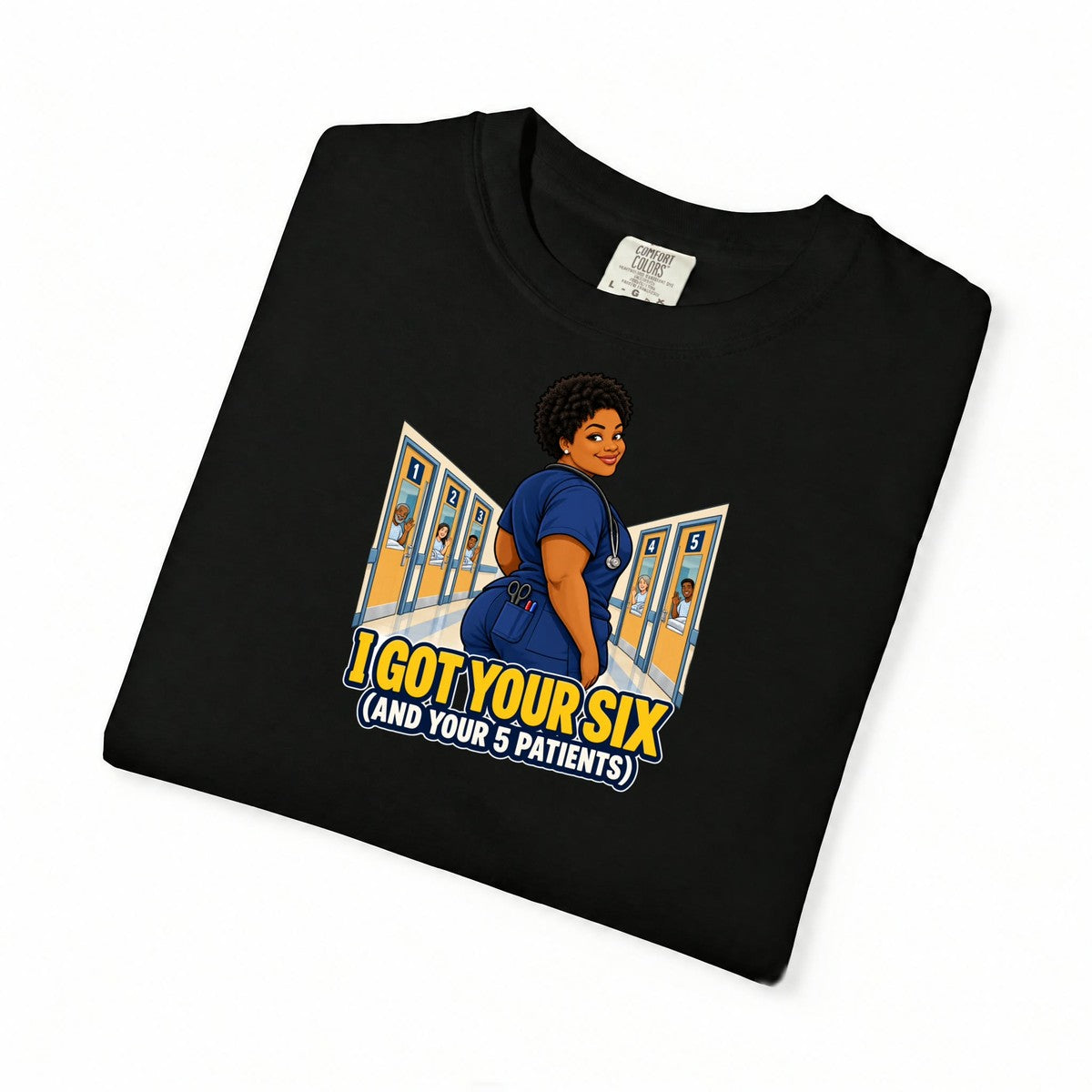 I Got Your Six and Your 5 Patients Women's Nurse Tee