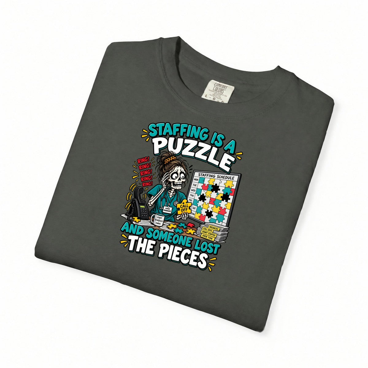 Staffing Is a Puzzle and Someone Lost the Pieces Nurse Manager Comfort Colors T-Shirt folded