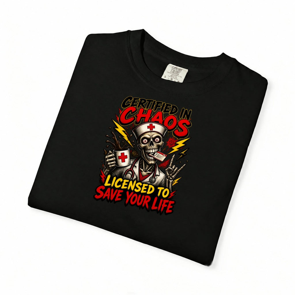 Certified in Chaos Licensed to Save Your Life Skeleton Funny Nurse Comfort Colors T-Shirt folded