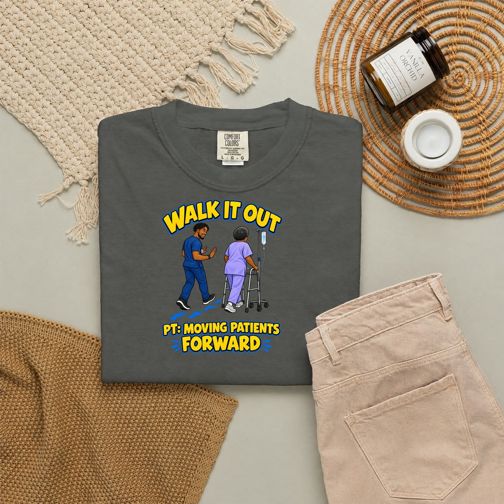 Walk It Out Male Physical Therapist Comfort Colors T-Shirt