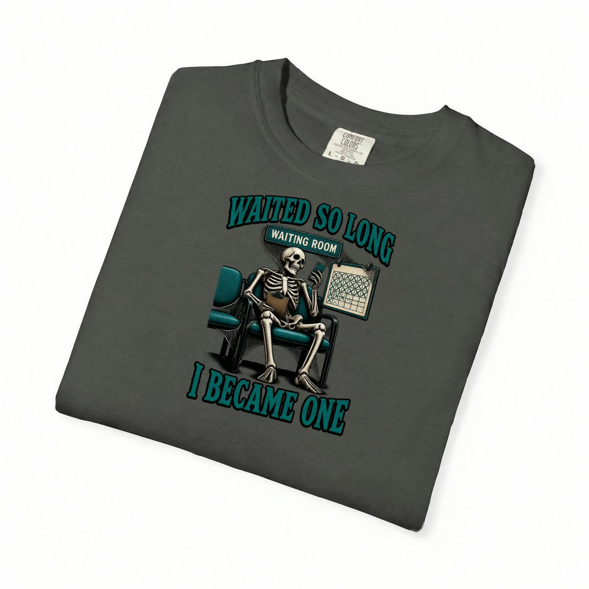 Waited So Long I Became One Skeleton ER Nurse Comfort Colors T-Shirt folded