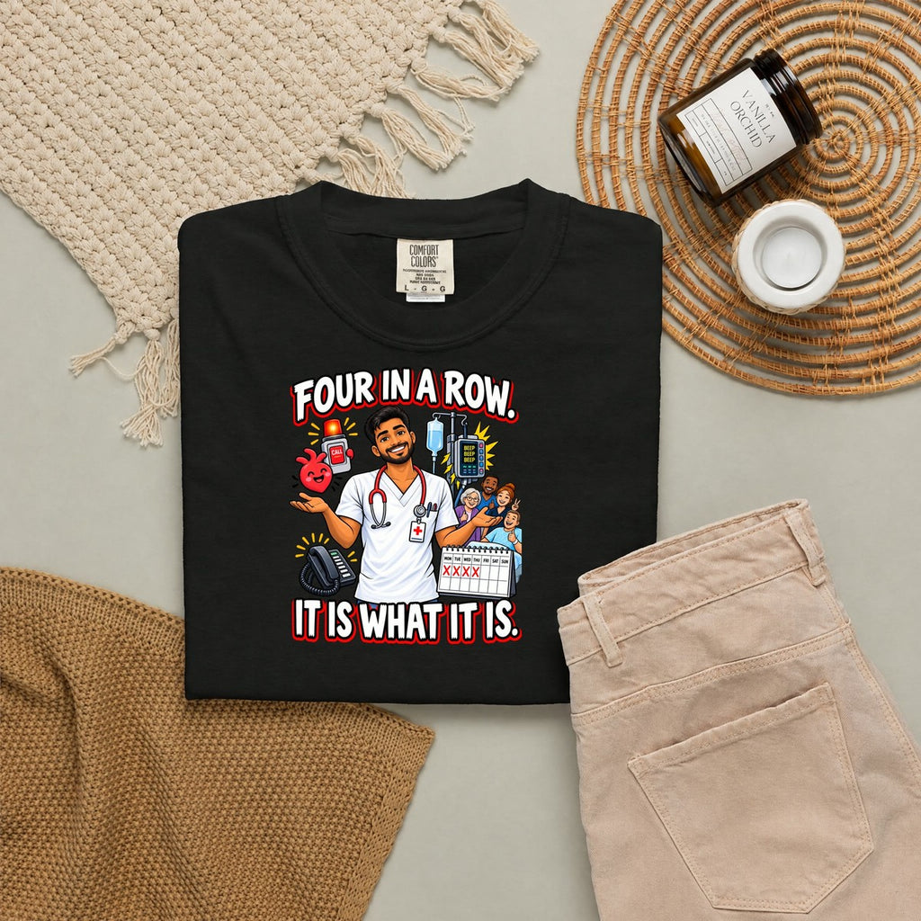 Four in a Row It Is What It Is Male Nurse Tee