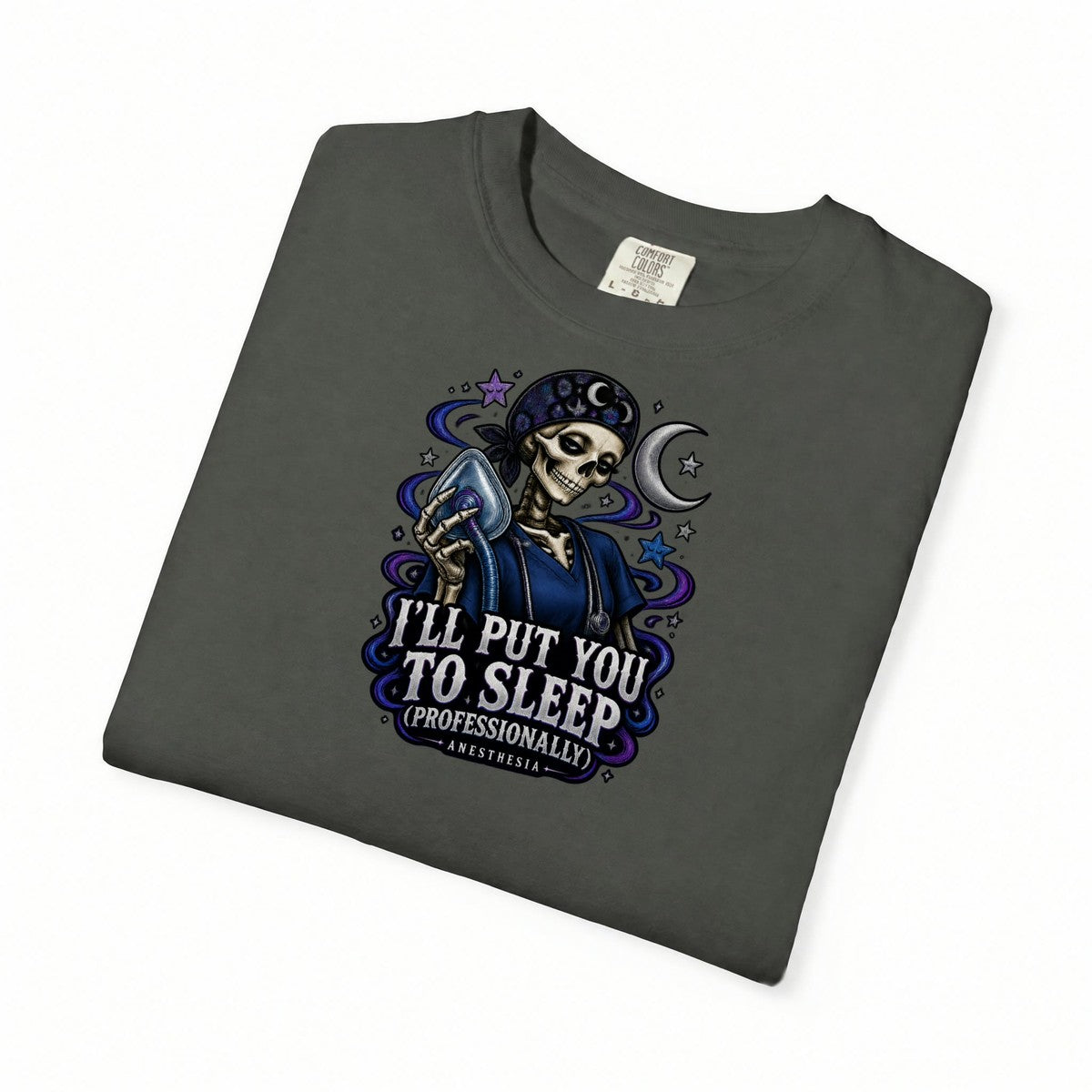 I'll Put You to Sleep Professionally Anesthesia Skeleton Doctor Comfort Colors T-Shirt folded