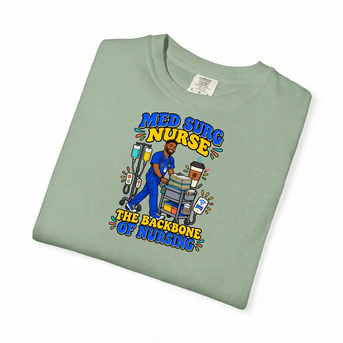 Med Surg Male Nurse The Backbone of Nursing Tee