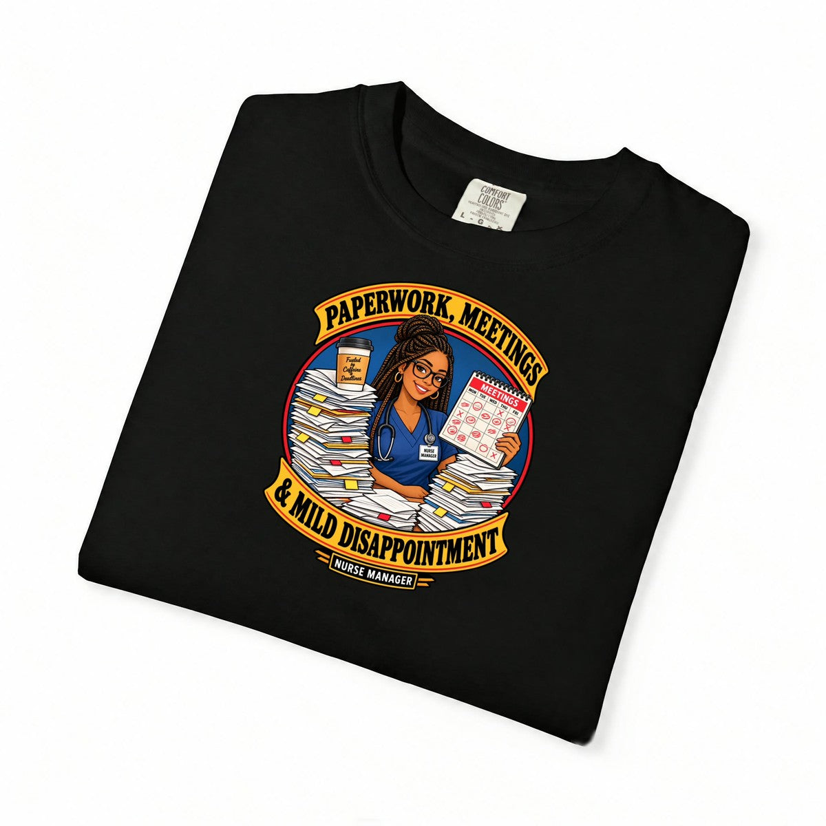 Paperwork Meetings and Mild Disappointment Nurse Manager Tee (Braids)