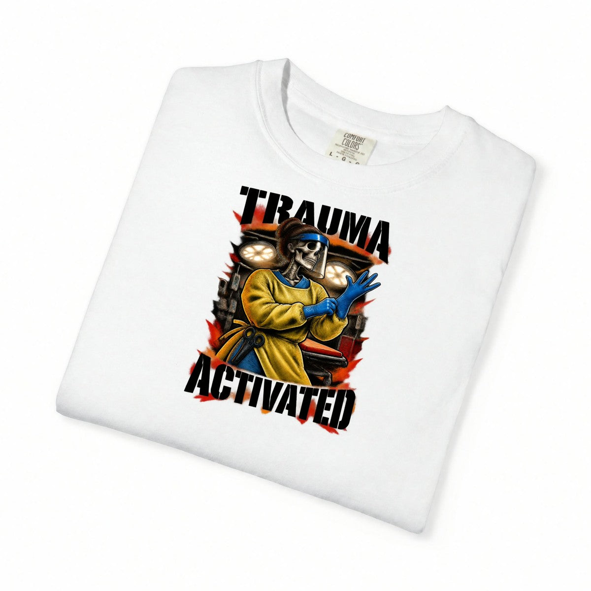 Trauma Activated Skeleton ER Nurse Comfort Colors T-Shirt folded