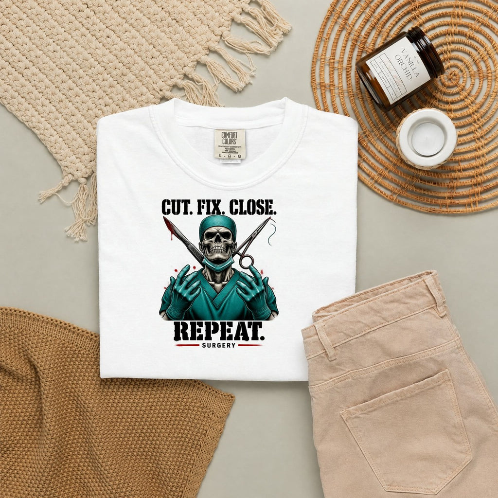 Cut Fix Close Repeat Surgeon Skeleton Doctor Comfort Colors T-Shirt folded