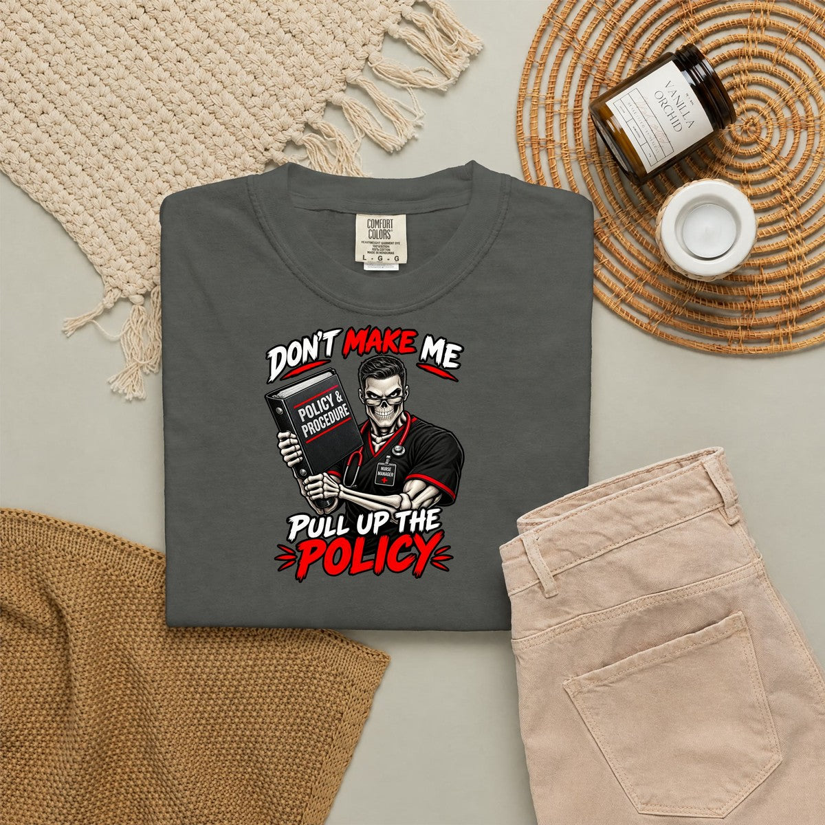 Don't Make Me Pull Up the Policy Skeleton Male Nurse Manager Comfort Colors T-Shirt folded