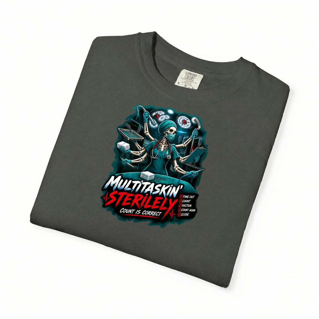 Multitaskin' Sterilely Skeleton OR Nurse Comfort Colors T-Shirt folded