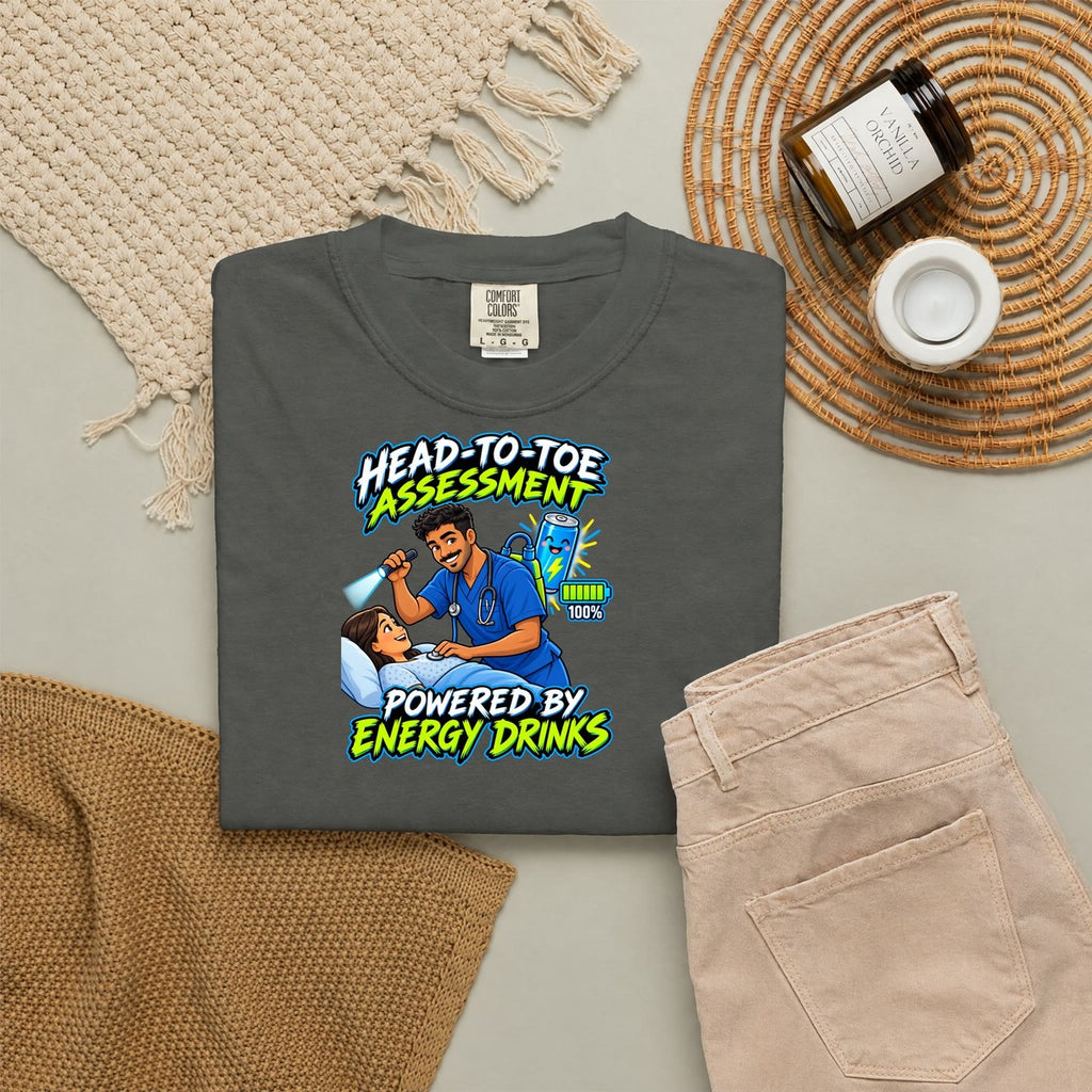 Head-to-Toe Assessment Powered by Energy Drinks Male Nurse Comfort Colors T-Shirt