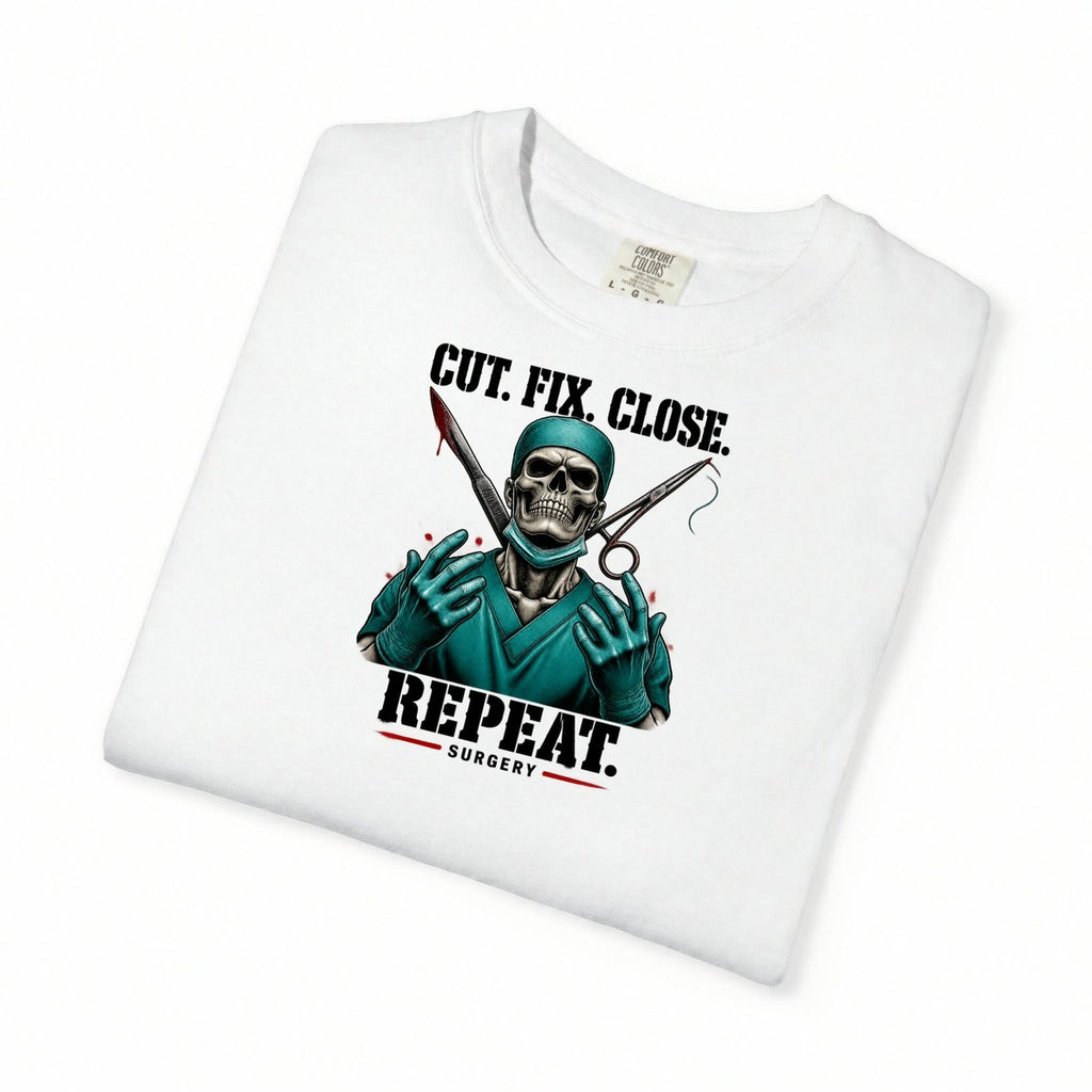 Cut Fix Close Repeat Surgeon Skeleton Doctor Comfort Colors T-Shirt folded