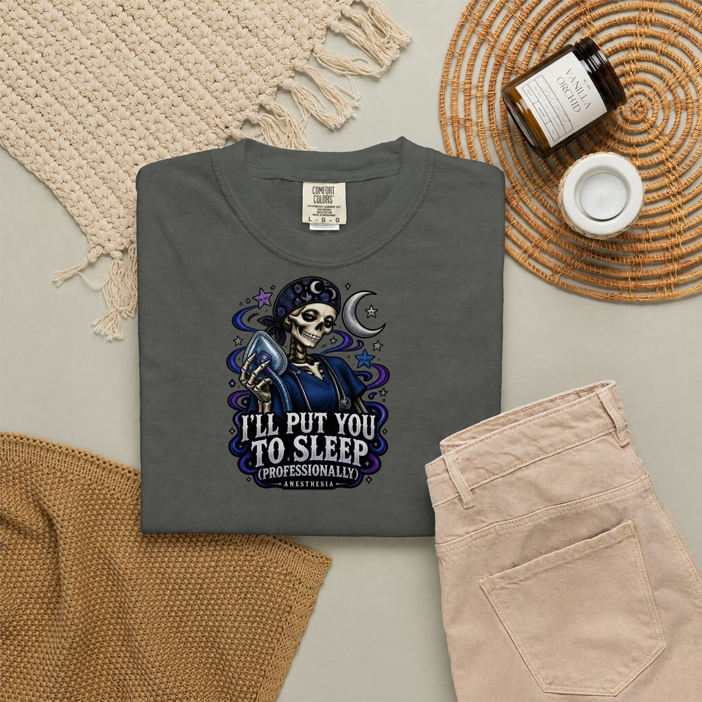 I'll Put You to Sleep Professionally Anesthesia Skeleton Doctor Comfort Colors T-Shirt folded